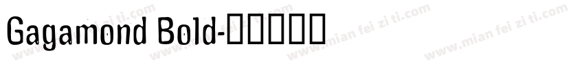 Gagamond Bold字体转换